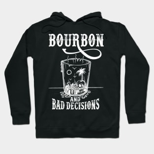 Bourbon And Bad Decisions Tshirt Hoodie